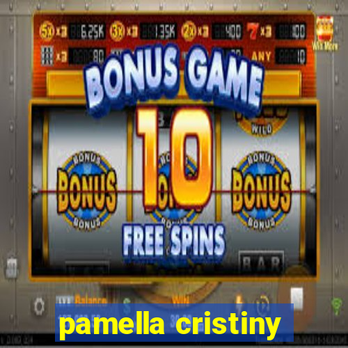 pamella cristiny